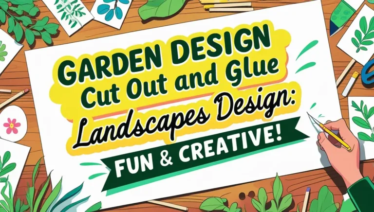 Garden Design Cut Out And Glue Worksheets for Landscapes Design Fun & Creative!