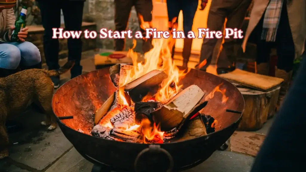 How to Start a Fire in a Fire Pit